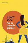 ASÍ ES COMO LA PIERDES | 9788490328088 | DIAZ, JUNOT | Llibreria Drac - Llibreria d'Olot | Comprar llibres en català i castellà online