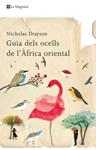 GUIA DELS OCELLS DE L'AFRICA ORIENTAL | 9788498674200 | DRAYSON, NICHOLAS | Llibreria Drac - Llibreria d'Olot | Comprar llibres en català i castellà online