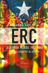ERC -LA LLARGA MARX 1977-2004 DE LA IL.LEGALITAT AL GOVERN | 9788466404211 | LUCAS, MANEL | Llibreria Drac - Librería de Olot | Comprar libros en catalán y castellano online