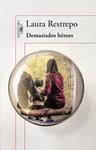 DEMASIADOS HÉROES | 9788420403700 | RESTREPO, LAURA | Llibreria Drac - Librería de Olot | Comprar libros en catalán y castellano online