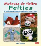 MUÑECOS DE FIELTRO FELTIES | 9788498741254 | PAILLOUX, NELLY | Llibreria Drac - Llibreria d'Olot | Comprar llibres en català i castellà online