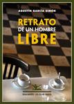RETRATO DE UN HOMBRE LIBRE | 9788484727347 | GARCIA SIMÓN, AGUSTIN | Llibreria Drac - Llibreria d'Olot | Comprar llibres en català i castellà online