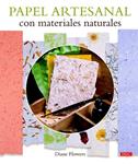 PAPEL ARTESANAL CON MATERIALES NATURALES | 9788498744408 | FLOWERS, DIANE | Llibreria Drac - Llibreria d'Olot | Comprar llibres en català i castellà online
