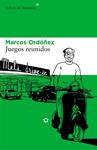 JUEGOS REUNIDOS | 9788416213658 | ORDÓÑEZ, MARCOS | Llibreria Drac - Librería de Olot | Comprar libros en catalán y castellano online