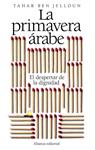 PRIMAVERA ÁRABE, LA | 9788420653518 | BEN JELLOUN, TAHAR | Llibreria Drac - Librería de Olot | Comprar libros en catalán y castellano online