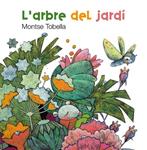 ARBRE DEL JARDI, L' | 9788466127141 | TOBELLA, MONTSE | Llibreria Drac - Llibreria d'Olot | Comprar llibres en català i castellà online