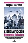 CIENCIA FICCIÓN. NUEVA GUÍA DE LECTURA | 9788466657358 | BARCELO, MIQUEL | Llibreria Drac - Librería de Olot | Comprar libros en catalán y castellano online