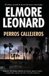 PERROS CALLEJEROS | 9788420673684 | LEONARD, ELMORE | Llibreria Drac - Llibreria d'Olot | Comprar llibres en català i castellà online