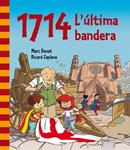 1714. L'ÚLTIMA BANDERA | 9788448839468 | ZAPLANA RUIZ,RICARD/DONAT BALCELLS,MARC | Llibreria Drac - Librería de Olot | Comprar libros en catalán y castellano online