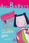 QUATRE GATS ANTIBARBIS | 9788424629571 | ANGUERA, MERCÈ | Llibreria Drac - Librería de Olot | Comprar libros en catalán y castellano online