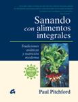 SANANDO CON ALIMENTOS INTEGRALES | 9788484452539 | PITCHFORD, PAUL | Llibreria Drac - Librería de Olot | Comprar libros en catalán y castellano online