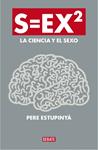 CIENCIA DEL SEXO, LA     S:EX2 | 9788499922386 | ESTUPINYA, PERE | Llibreria Drac - Librería de Olot | Comprar libros en catalán y castellano online