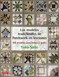 MODELOS TRADICIONALES DE PATCHWORK EN LECCIONES, LOS | 9788498744675 | SAITO, YOKO | Llibreria Drac - Llibreria d'Olot | Comprar llibres en català i castellà online