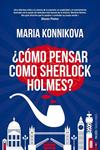 COMO PENSAR COMO SHERLOCK HOLMES | 9788449329012 | KONNIKOVA, MARIA | Llibreria Drac - Librería de Olot | Comprar libros en catalán y castellano online