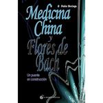MEDICINA CHINA Y FLORES DE BACH | 9788493931162 | NORIEGA, PABLO | Llibreria Drac - Librería de Olot | Comprar libros en catalán y castellano online