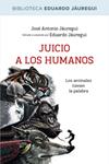JUICIO A LOS HUMANOS | 9788490064573 | JAUREGUI, EDUARDO | Llibreria Drac - Librería de Olot | Comprar libros en catalán y castellano online