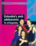 ENTENDRE'S AMB ADOLESCENTS TU M'IMPORTES | 9788478276783 | LOPEZ VICENTE, PAU | Llibreria Drac - Llibreria d'Olot | Comprar llibres en català i castellà online