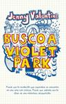 BUSCO A VIOLET PARK | 9788420474656 | VALENTINE, JENNY | Llibreria Drac - Llibreria d'Olot | Comprar llibres en català i castellà online