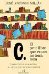 C. EL PETIT LLIBRE QUE ENCARA NO TENIA NOM | 9788475969930 | MILLAN, JOSE ANTONIO | Llibreria Drac - Librería de Olot | Comprar libros en catalán y castellano online