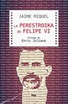 PERESTROIKA DE FELIPE VI, LA | 9788490565421 | MIQUEL, JAIME | Llibreria Drac - Llibreria d'Olot | Comprar llibres en català i castellà online