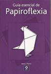 GUÍA ESENCIAL DE PAPIROFLEXIA | 9788497941884 | MARTOS, ALEXIS J. | Llibreria Drac - Llibreria d'Olot | Comprar llibres en català i castellà online