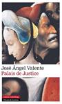 PALAIS DE JUSTICE | 9788416072422 | VALENTE, JOSÉ ANGEL | Llibreria Drac - Llibreria d'Olot | Comprar llibres en català i castellà online