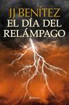 DIA DEL RELAMPAGO, EL | 9788408112037 | BENITEZ, J.J | Llibreria Drac - Llibreria d'Olot | Comprar llibres en català i castellà online
