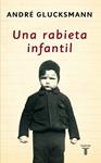 RABIETA INFANTIL, UNA | 9788430606337 | GLUCKSMANN, ANDRE | Llibreria Drac - Llibreria d'Olot | Comprar llibres en català i castellà online