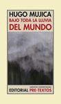 BAJO TODA LA LLUVIA DEL MUNDO | 9788492913381 | MUJICA, HUGO | Llibreria Drac - Librería de Olot | Comprar libros en catalán y castellano online