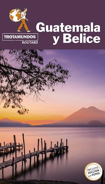 GUATEMALA Y BELICE 2020 (TROTAMUNDOS ROUTARD) | 9788417245283 | GLOAGUEN, PHILIPPE | Llibreria Drac - Librería de Olot | Comprar libros en catalán y castellano online