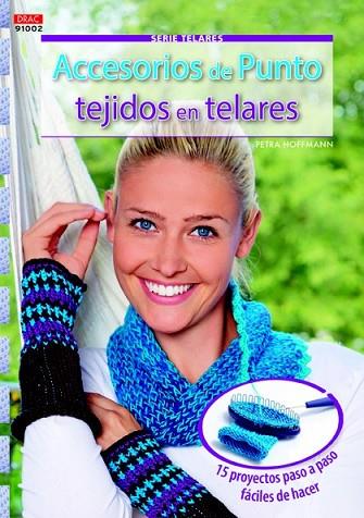 ACCESORIOS DE PUNTO TEJIDOS EN TELARES | 9788498744347 | HOFFMANN, PETRA | Llibreria Drac - Llibreria d'Olot | Comprar llibres en català i castellà online