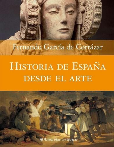 HISTORIA DE ESPAÑA DESDE EL ARTE | 9788408074588 | GARCIA DE CORTAZAR, FERNANDO | Llibreria Drac - Librería de Olot | Comprar libros en catalán y castellano online
