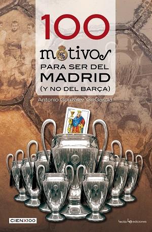 100 MOTIVOS PARA SER DEL MADRID (Y NO DEL BARÇA) | 9788415088615 | GONZÁLEZ, ANTONIO | Llibreria Drac - Llibreria d'Olot | Comprar llibres en català i castellà online