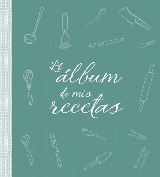 ALBUM DE MIS RECETAS, EL | 9788425344251 | VV.AA. | Llibreria Drac - Librería de Olot | Comprar libros en catalán y castellano online