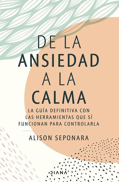 DE LA ANSIEDAD A LA CALMA | 9788411190343 | SEPONARA, ALISON | Llibreria Drac - Llibreria d'Olot | Comprar llibres en català i castellà online