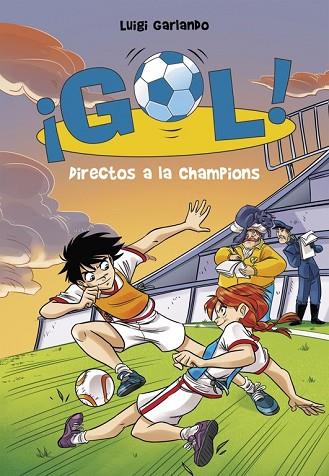 DIRECTOS A LA CHAMPIONS (GOL 41) | 9788490437889 | GARLANDO, LUIGI | Llibreria Drac - Llibreria d'Olot | Comprar llibres en català i castellà online