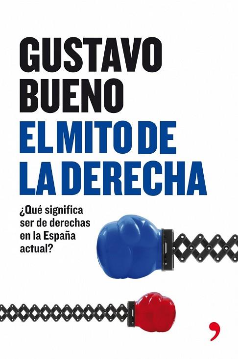 MITO DE LA DERECHA, EL | 9788484607533 | BUENO, GUSTAVO | Llibreria Drac - Llibreria d'Olot | Comprar llibres en català i castellà online