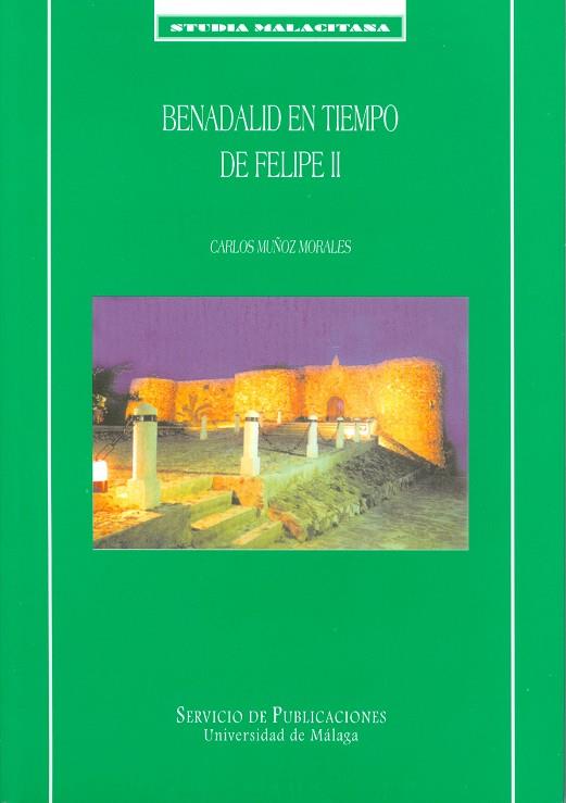 BENADALID EN TIEMPO DE FELIPE II | 9788474967494 | MUÑOZ MORALES, CARLOS | Llibreria Drac - Llibreria d'Olot | Comprar llibres en català i castellà online