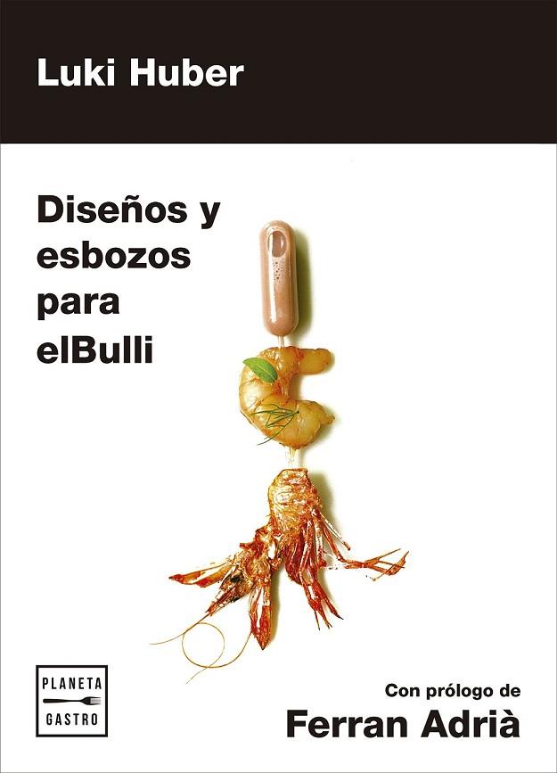 DISEÑOS Y ESBOZOS PARA ELBULLI | 9788408181286 | HUBER, LUKI | Llibreria Drac - Llibreria d'Olot | Comprar llibres en català i castellà online