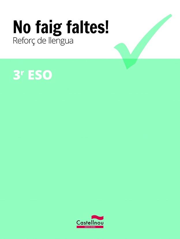 NO FAIG FALTES! REFORÇ DE LLENGUA 3R ESO | 9788416790388 | Llibreria Drac - Librería de Olot | Comprar libros en catalán y castellano online