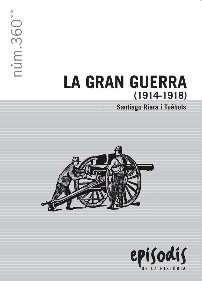 GRAN GUERRA (1914-1918), LA ( EPISODIS DE LA HISTORIA 360 ) | 9788423207954 | RIERA, SANTIAGO | Llibreria Drac - Llibreria d'Olot | Comprar llibres en català i castellà online