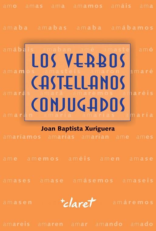 VERBOS CASTELLANOS CONJUGADOS, LOS | 9788491361299 | XURIGUERA, JOAN BAPTISTA | Llibreria Drac - Llibreria d'Olot | Comprar llibres en català i castellà online