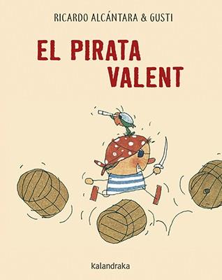 PIRATA VALENT, EL | 9788416804658 | ALCÁNTARA, RICARDO | Llibreria Drac - Librería de Olot | Comprar libros en catalán y castellano online