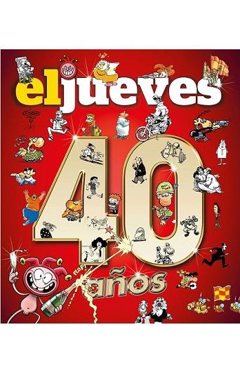 40 AÑOS DE HISTORIA CON EL JUEVES | 9788490568521 | RIERA, JORDI | Llibreria Drac - Librería de Olot | Comprar libros en catalán y castellano online