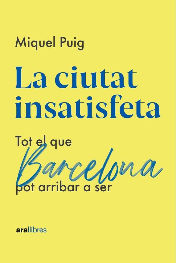 CIUTAT INSATISFETA, LA  | 9788418928987 | PUIG RAPOSO, MIQUEL | Llibreria Drac - Llibreria d'Olot | Comprar llibres en català i castellà online