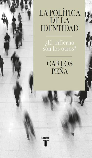 POLÍTICA DE LA IDENTIDAD, LA | 9788430624935 | PEÑA, CARLOS | Llibreria Drac - Llibreria d'Olot | Comprar llibres en català i castellà online