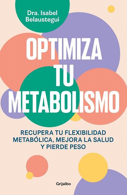 OPTIMIZA TU METABOLISMO | 9788425367328 | BELAUSTEGUI, ISABEL | Llibreria Drac - Llibreria d'Olot | Comprar llibres en català i castellà online