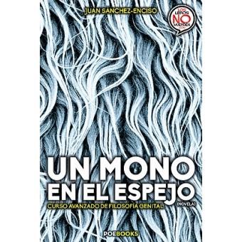 UN MONO EN EL ESPEJO | 9788494713354 | SANCHEZ, JUAN | Llibreria Drac - Librería de Olot | Comprar libros en catalán y castellano online
