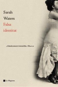 FALSA IDENTITAT | 9788482644530 | WATERS, SARAH | Llibreria Drac - Librería de Olot | Comprar libros en catalán y castellano online