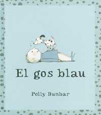GOS BLAU, EL | 9788484881957 | DUNBAR, POLLY | Llibreria Drac - Librería de Olot | Comprar libros en catalán y castellano online